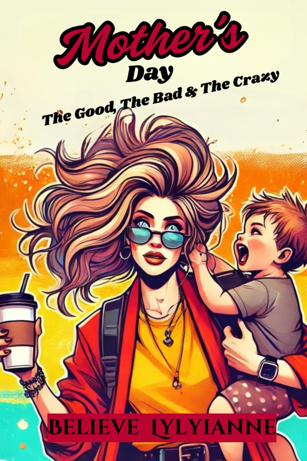 Mother's Day: The Good, The Bad and the Crazy