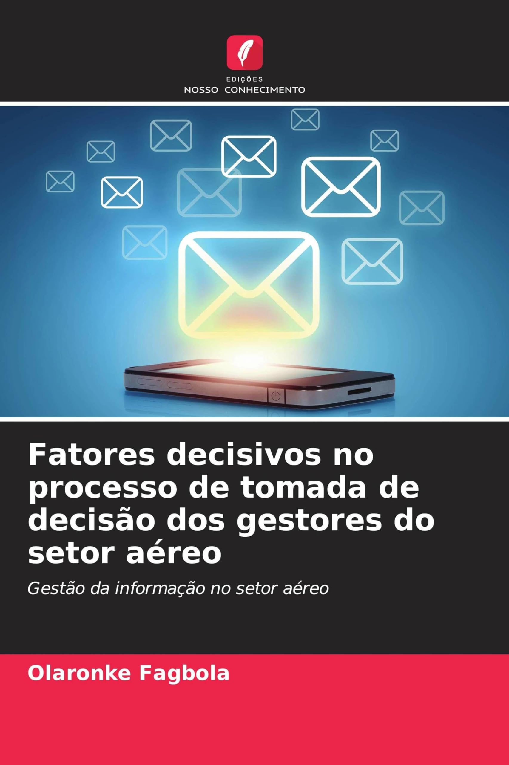 Fatores decisivos no processo de tomada de decisão dos gestores do setor aéreo: Gestão da informação no setor aéreo
