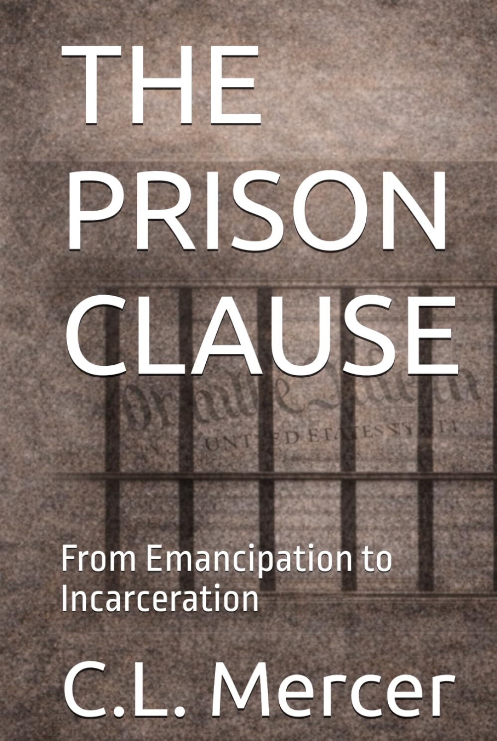 THE PRISON CLAUSE: From Emancipation to Incarceration