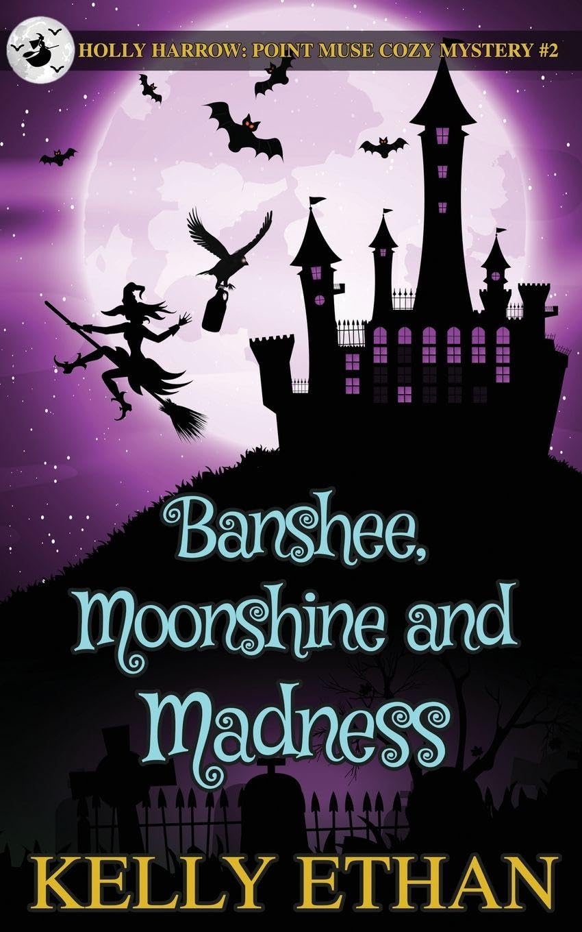 Banshee, Moonshine and Madness: 2 (Holly Harrow: A Point Muse Cozy Paranormal Mystery)