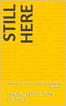 Still here : A memoir of Love, Loss & Learning to be seen
