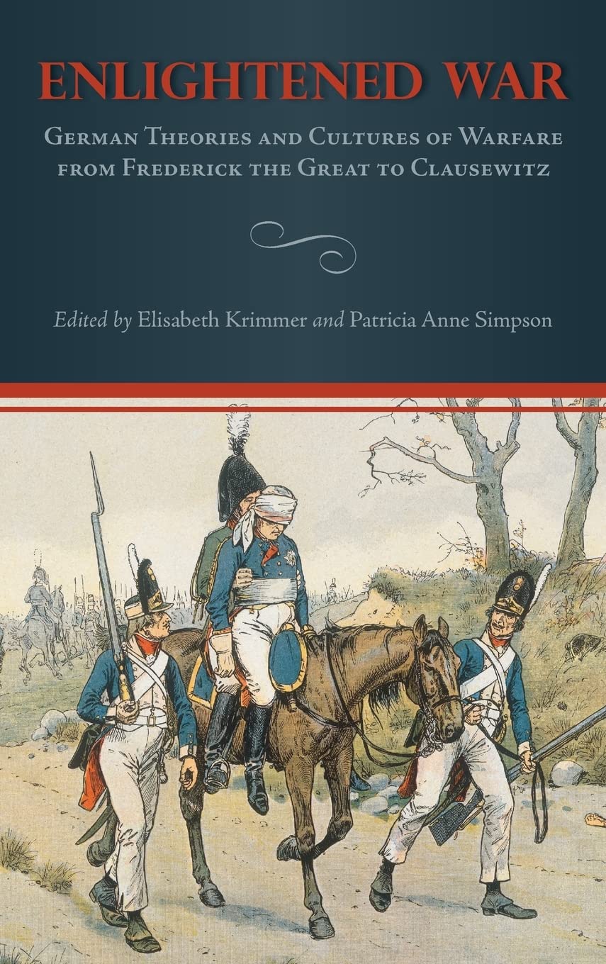 Buy Enlightened War – German Theories and Cultures of Warfare from Frederick the Great to Clausewitz: 98 (Studies in German Literature Linguistics and Culture) — BookShops.in