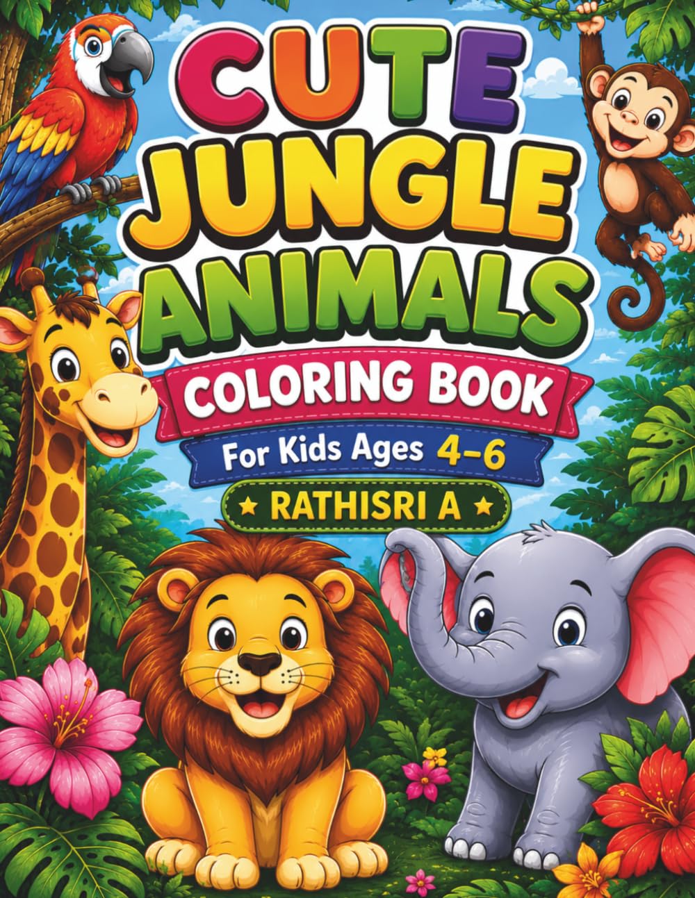 CUTE JUNGLE ANIMALS: Fun and Easy Animal Coloring Pages for Preschoolers, Kindergarteners, Boys and Girls