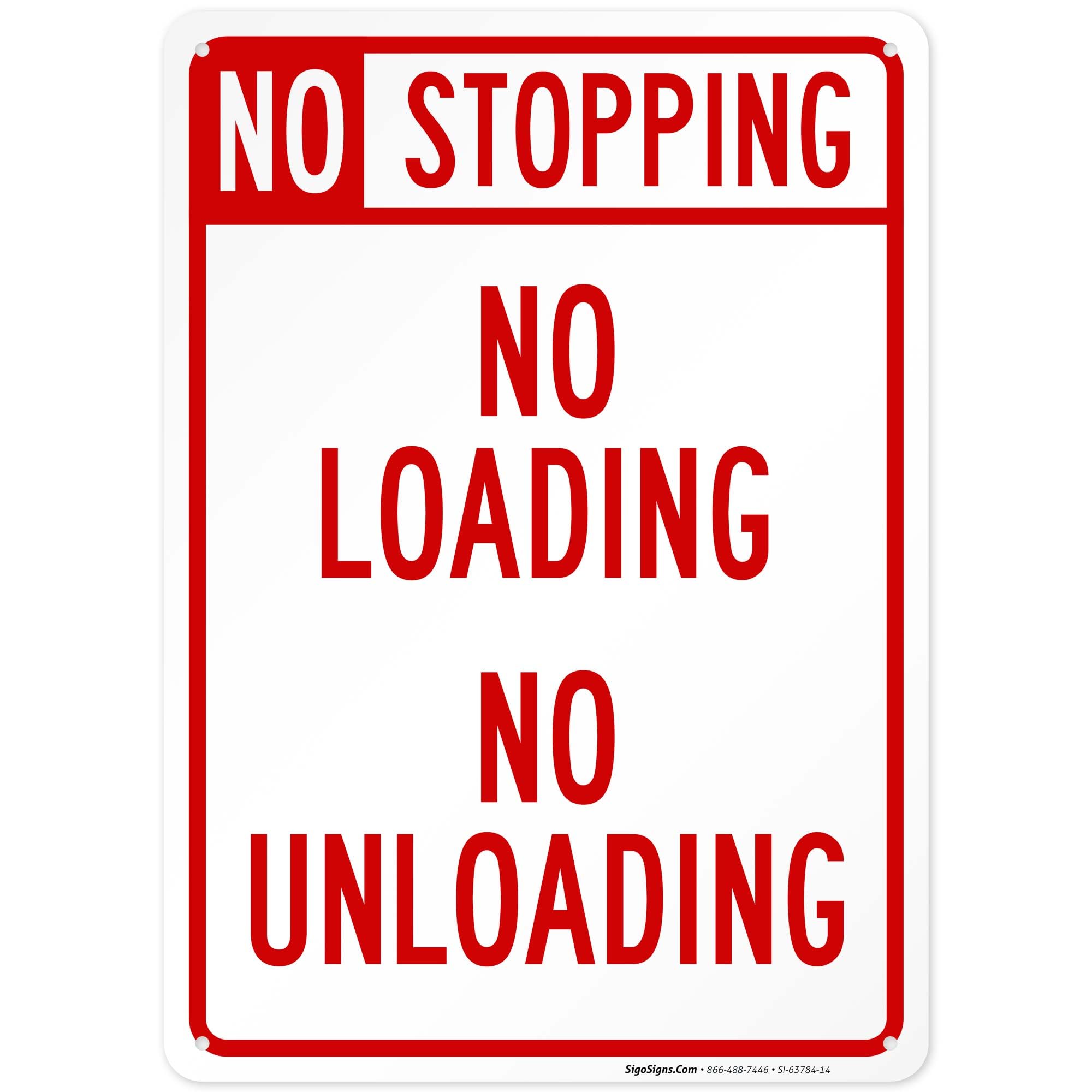 No Stopping No Loading No Unloading Sign, 10x14 Inches, Rust Free .040 Aluminum, Fade Resistant, Made in USA