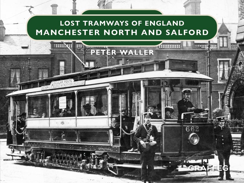 Lost Tramways of England: Manchester North and Salford: 19.by Waller New**