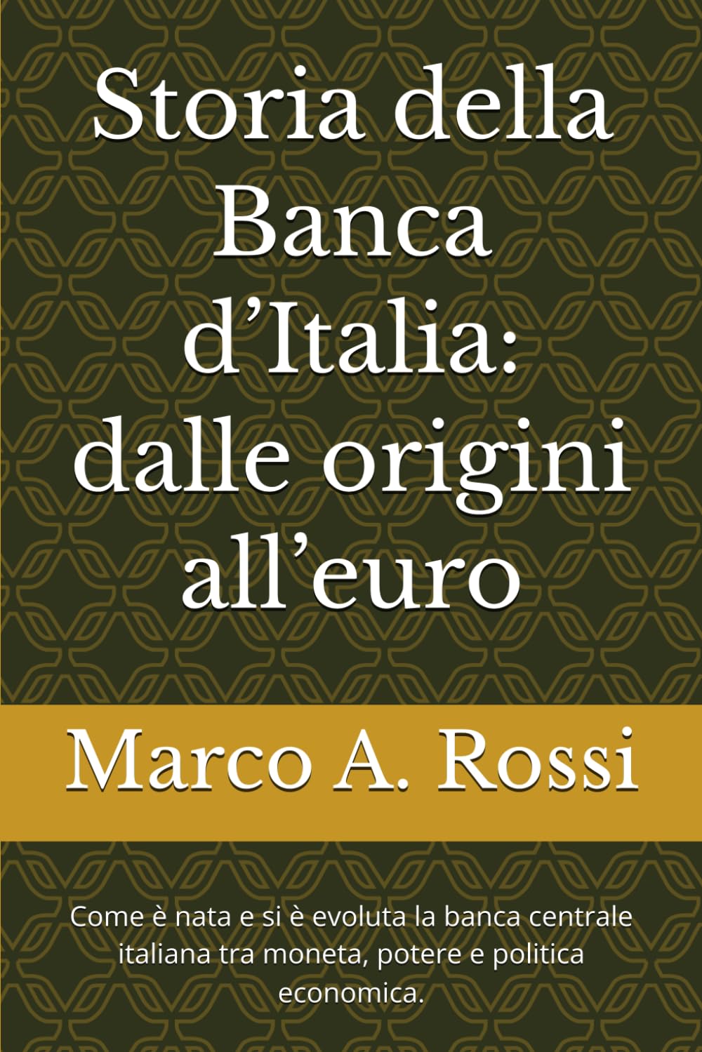 Storia della Banca d’Italia: dalle origini all’euro: Come è nata e si è evoluta la banca centrale italiana tra moneta, potere e politica economica.