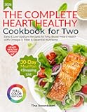 The Complete Heart Healthy Cookbook for Two: Easy & Low-Sodium Recipes for Two. Boost Heart Health with Omega-3, Fiber & Essential Nutrients