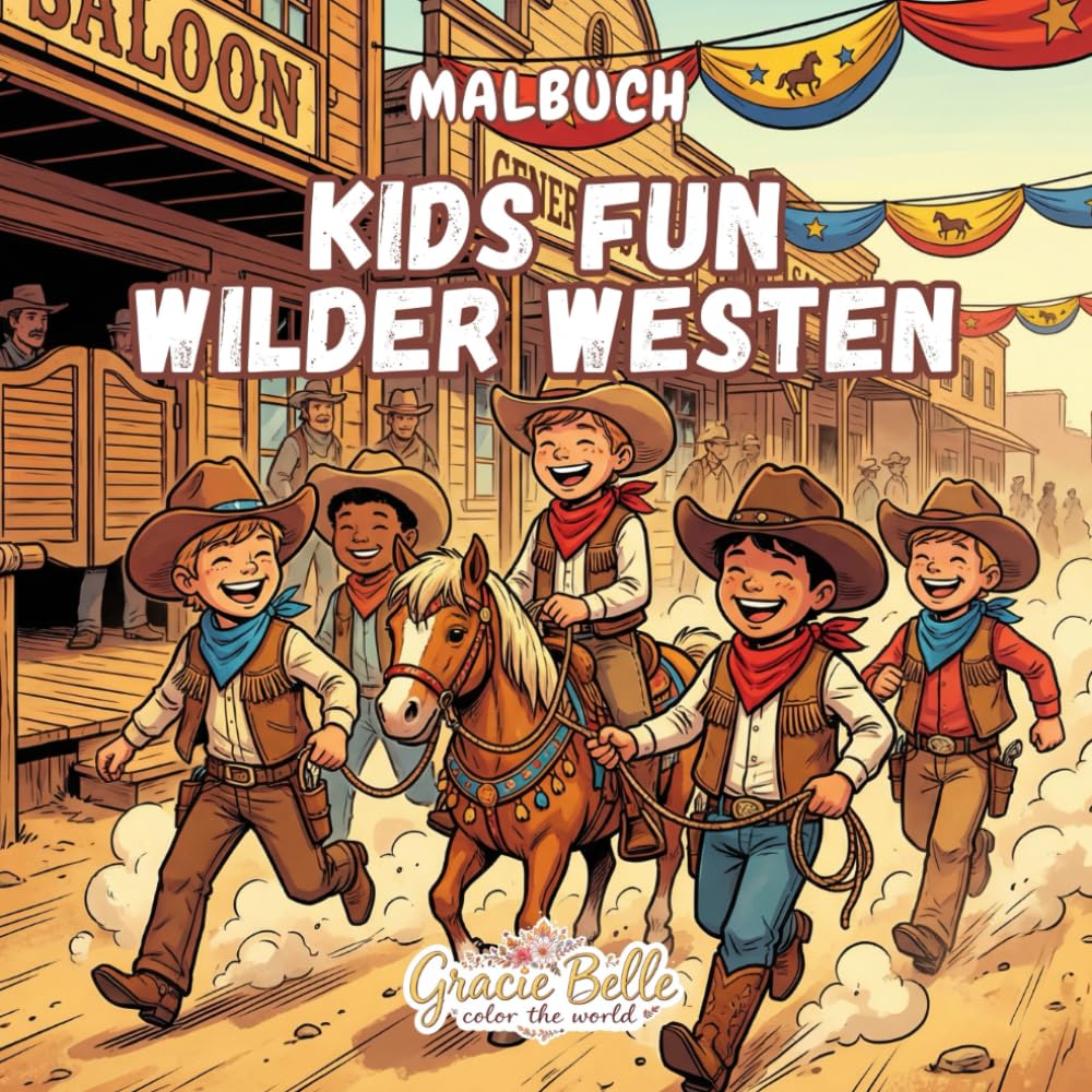 Kids Fun Wilder Westen - Malbuch: Ein Ausflug in Abenteuer, Spiel und Fantasie des Wilden Westens