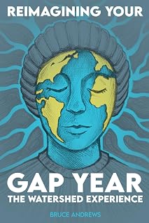 Reimagining Your Gap Year: The Watershed Experence
