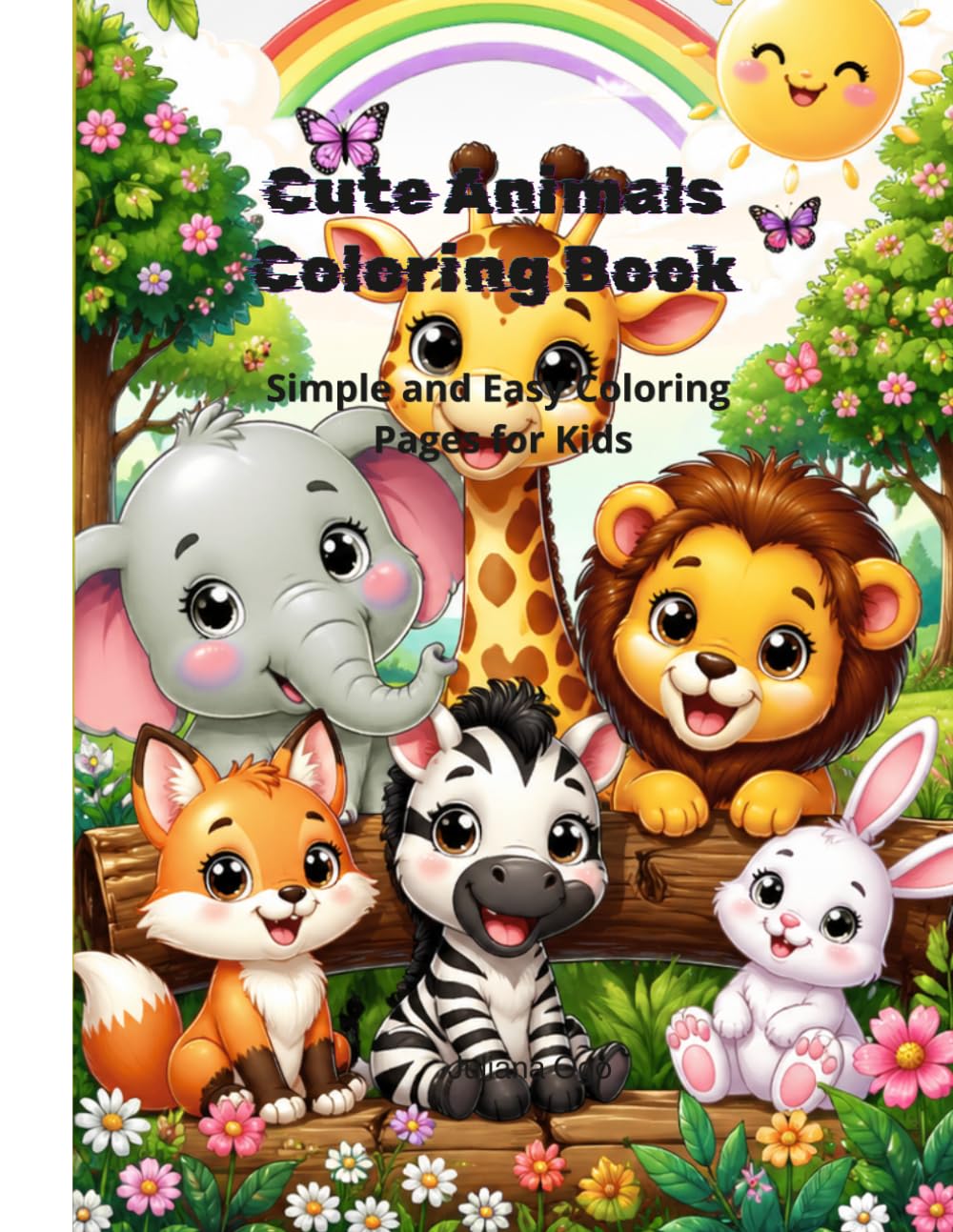 Cute Animals Coloring Book: Simple and Easy Coloring Pages for Kids