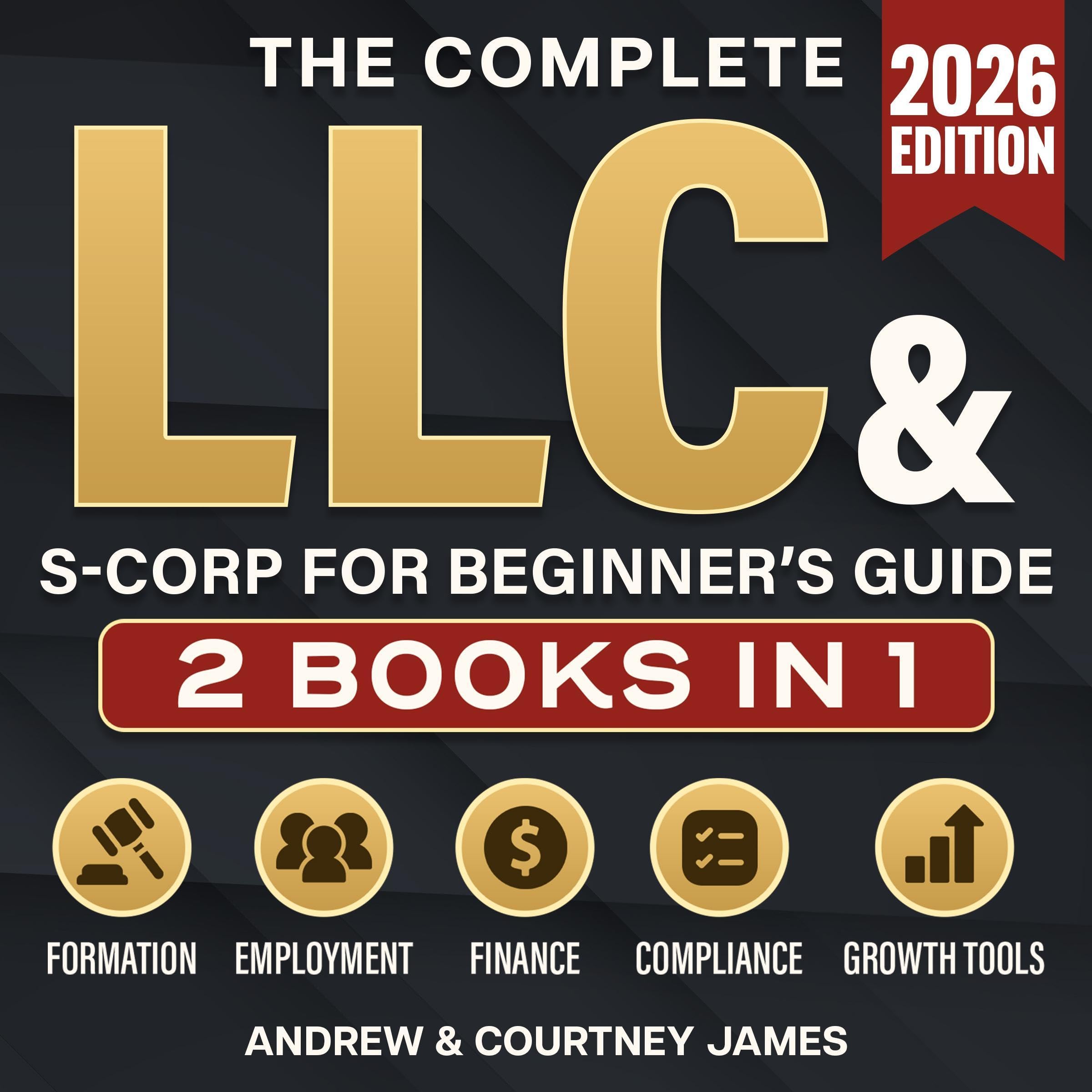 Cover art for The Complete LLC & S-Corp Beginner's Guide: [2 Books in 1]
