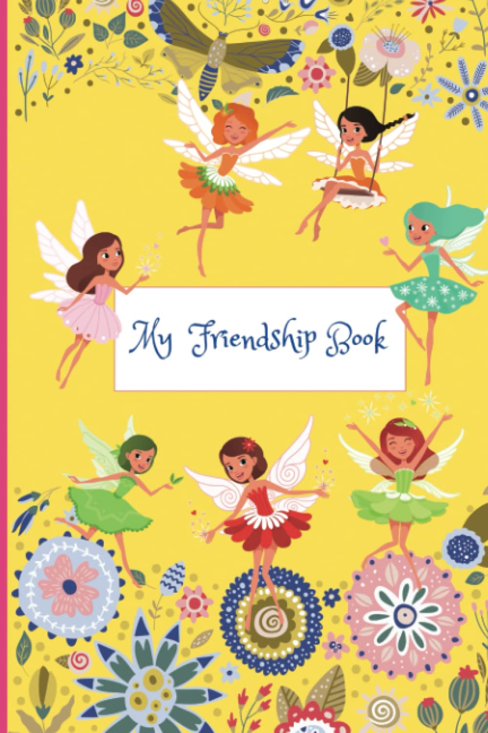 My Friendship Book: My Friends and Me | Friendship Book for Girls | Fairy Design | Friends Collection and Memory Book | Room for 35 Friends | Moving Gift for kids