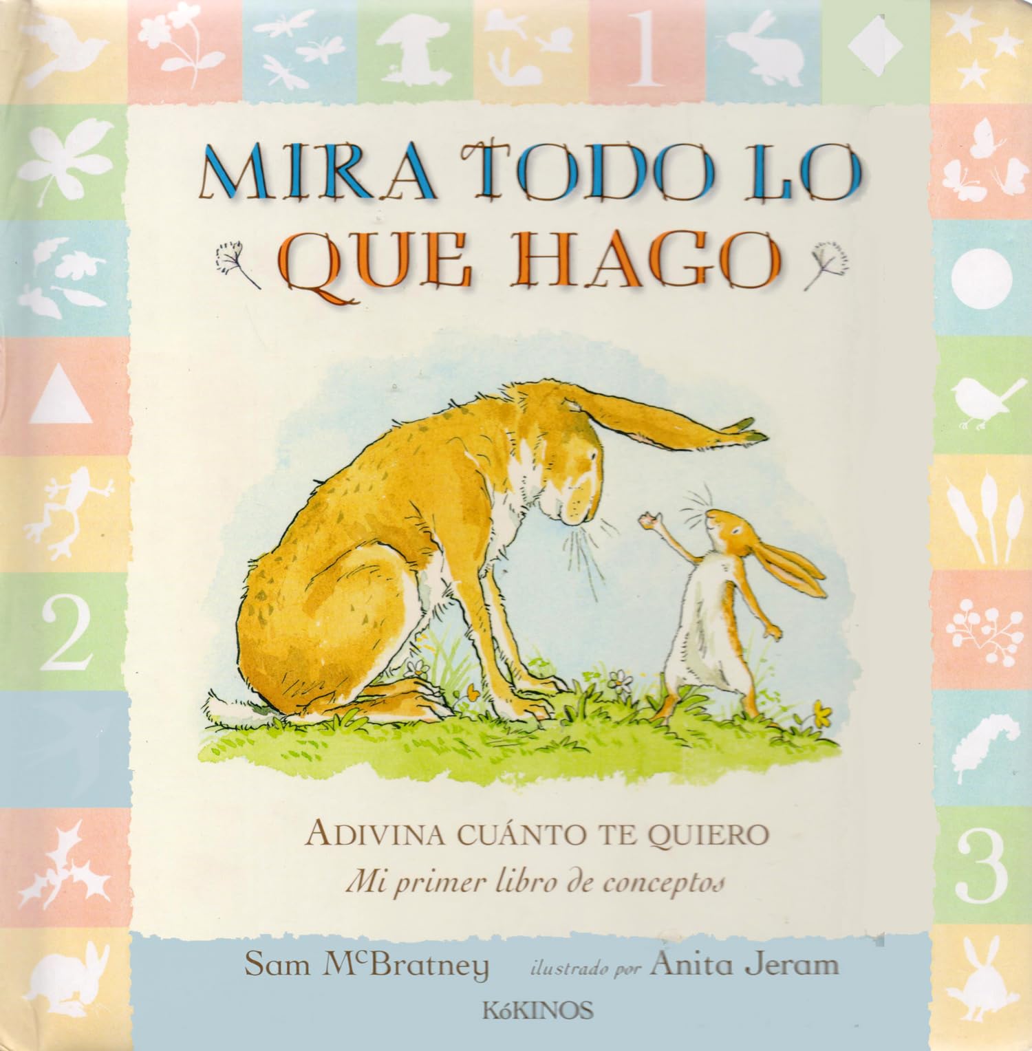 Mira todo lo que hago: Adivina cuánto te quiero- Mi primer libro de conceptos