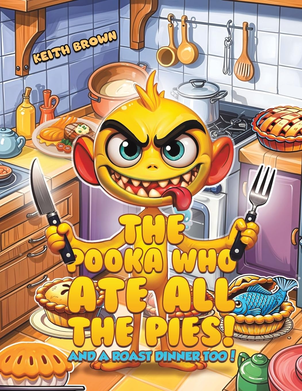 The Pooka Who Ate all the Pies!: And a Roast Dinner too!