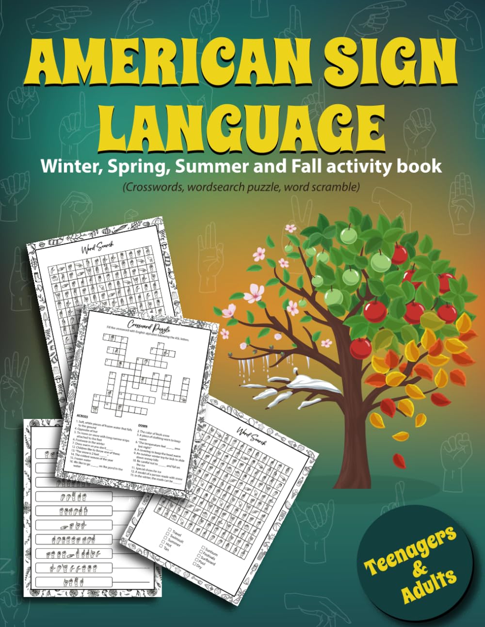 ASL brain teasers activity book for Teenagers and Adults- 4 seasons in 1: A Challenging and Fun fingerspelling Crossword, Word search and Word ... Language (ASL) activity Books by MT Bibum)