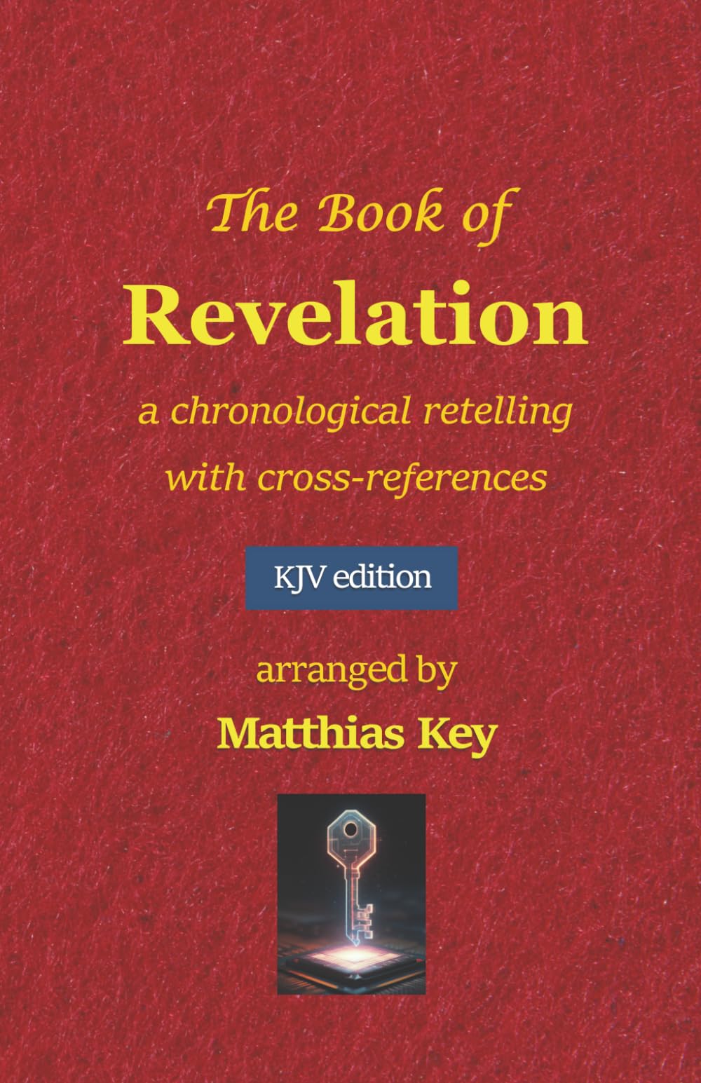 The Book of Revelation: A Chronological Retelling with Cross-References (KJV)