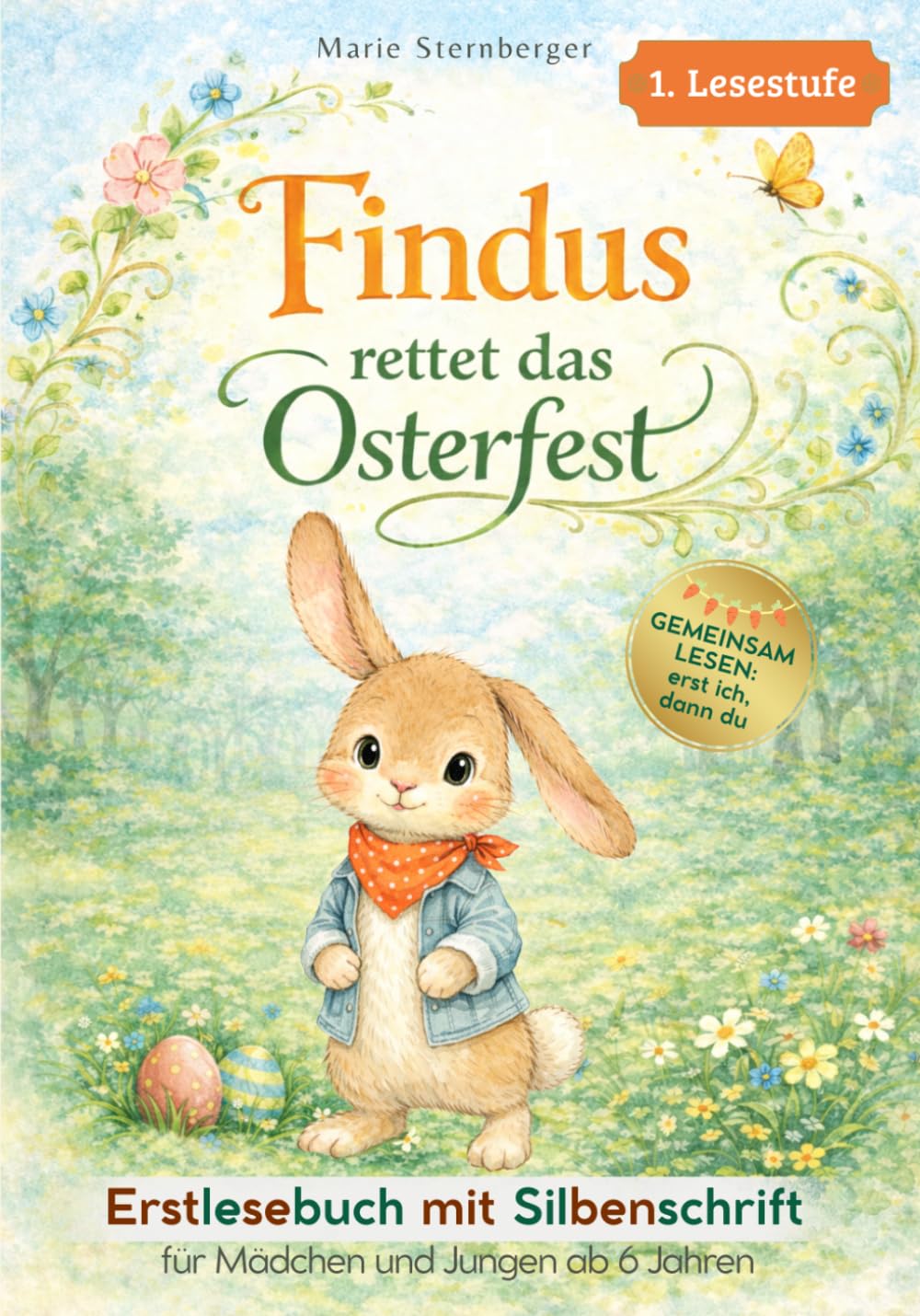 Findus rettet das Osterfest – Erstlesebuch mit Silbenschrift ab 6 Jahren: Lesen lernen nach dem Erst-ich-dann-du-Prinzip, inkl. Rätseln / ideales Ostergeschenk für die 1. Klasse (Lesestufe 1)