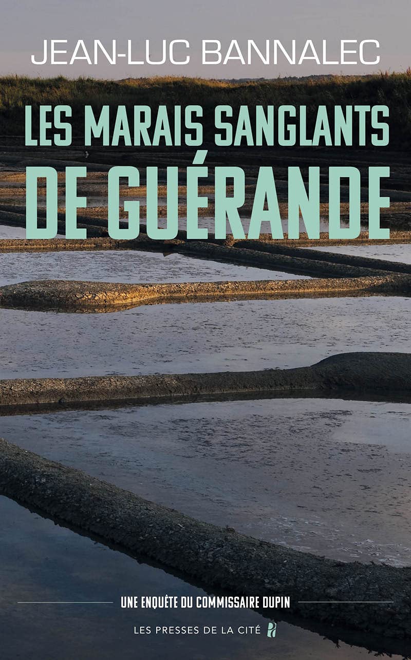 Les marais sanglants de Guerande: enquete du commissaire Dupin