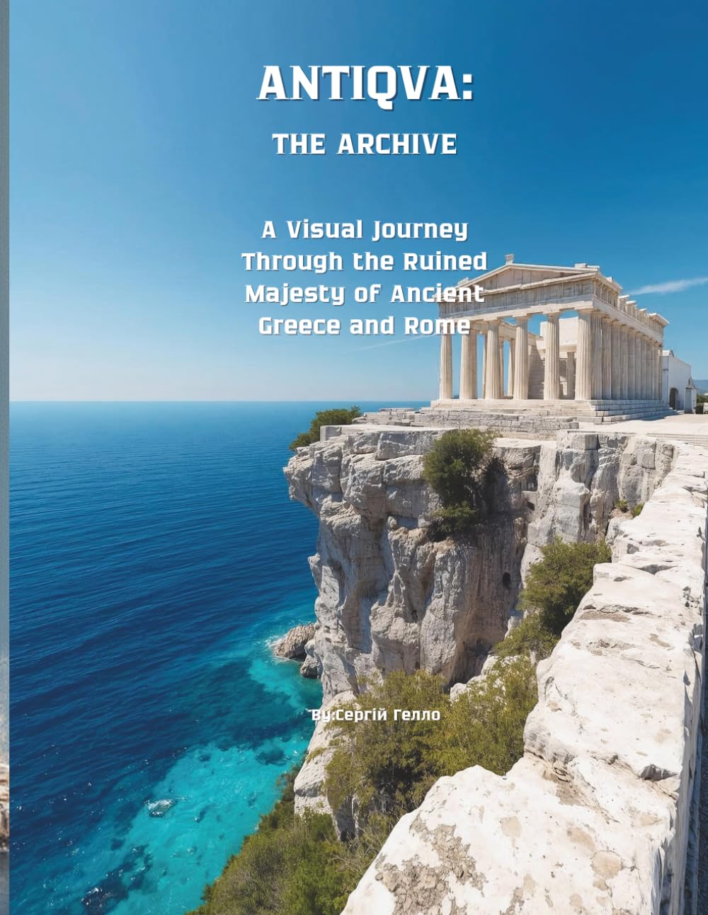 ANTIQVA: THE ARCHIVE: A Visual Journey Through the Ruined Majesty of Ancient Greece and Rome: 99