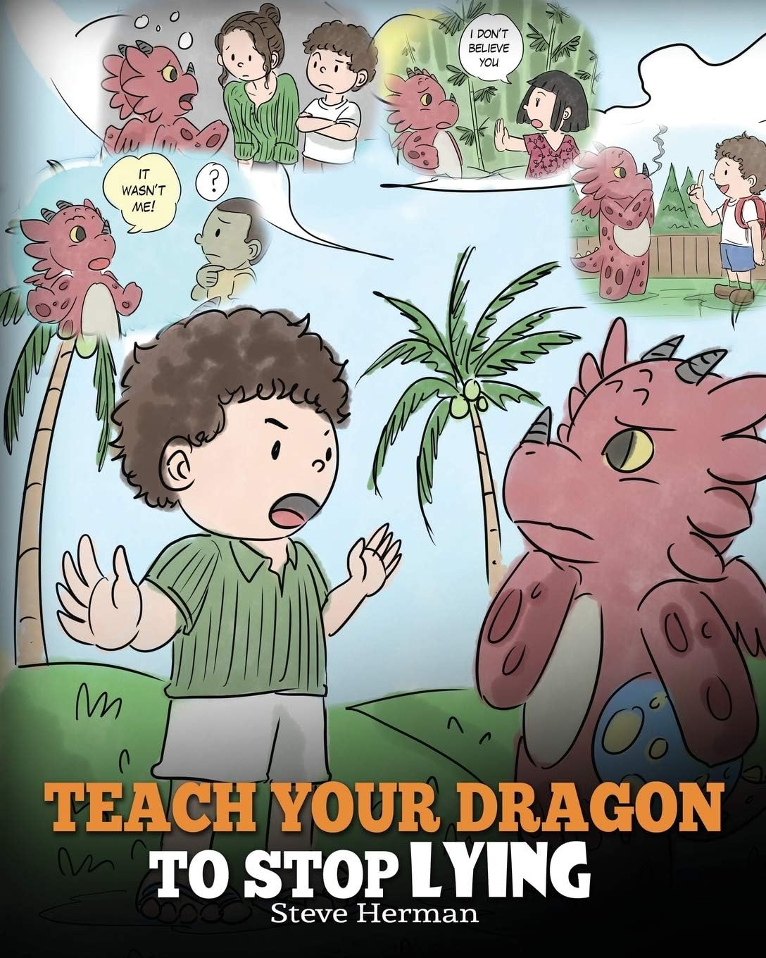 - Teach Your Dragon to Stop Lying: A Dragon Book To Teach Kids NOT to Lie. A Cute Children Story To Teach Children About Telling The Truth and Honesty. (My Dragon Books)