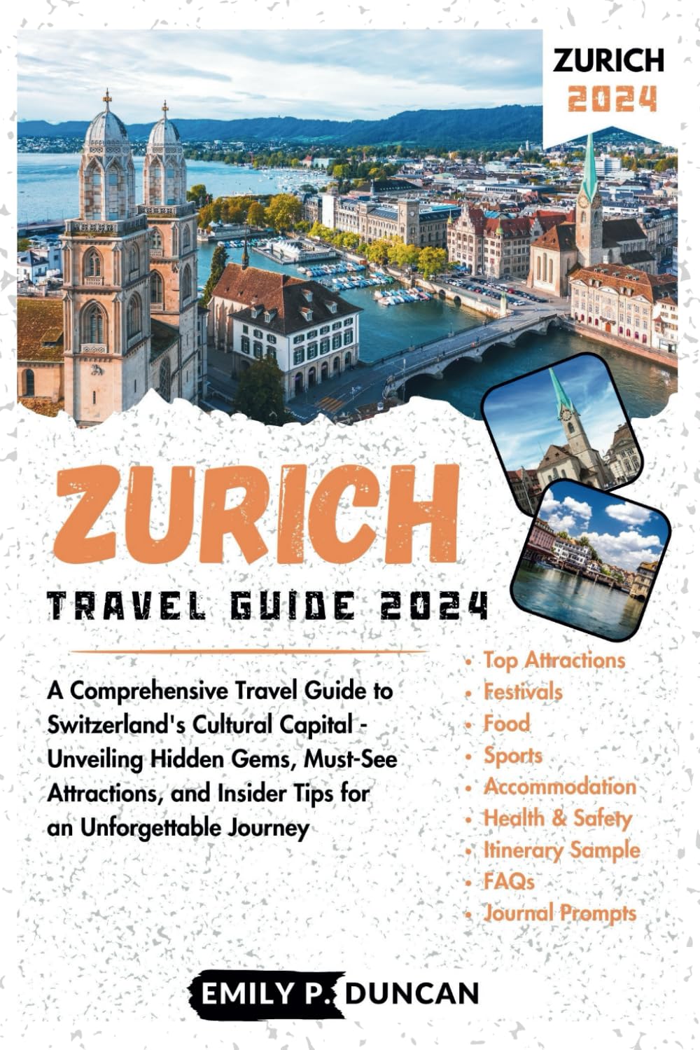 Zurich Travel Guide 2024: A Comprehensive Travel Guide to Switzerland's Cultural Capital - Unveiling Hidden Gems, Must-See Attractions, and Insider ... Unforgettable Journey (EMILY'S TRAVEL GUIDES)