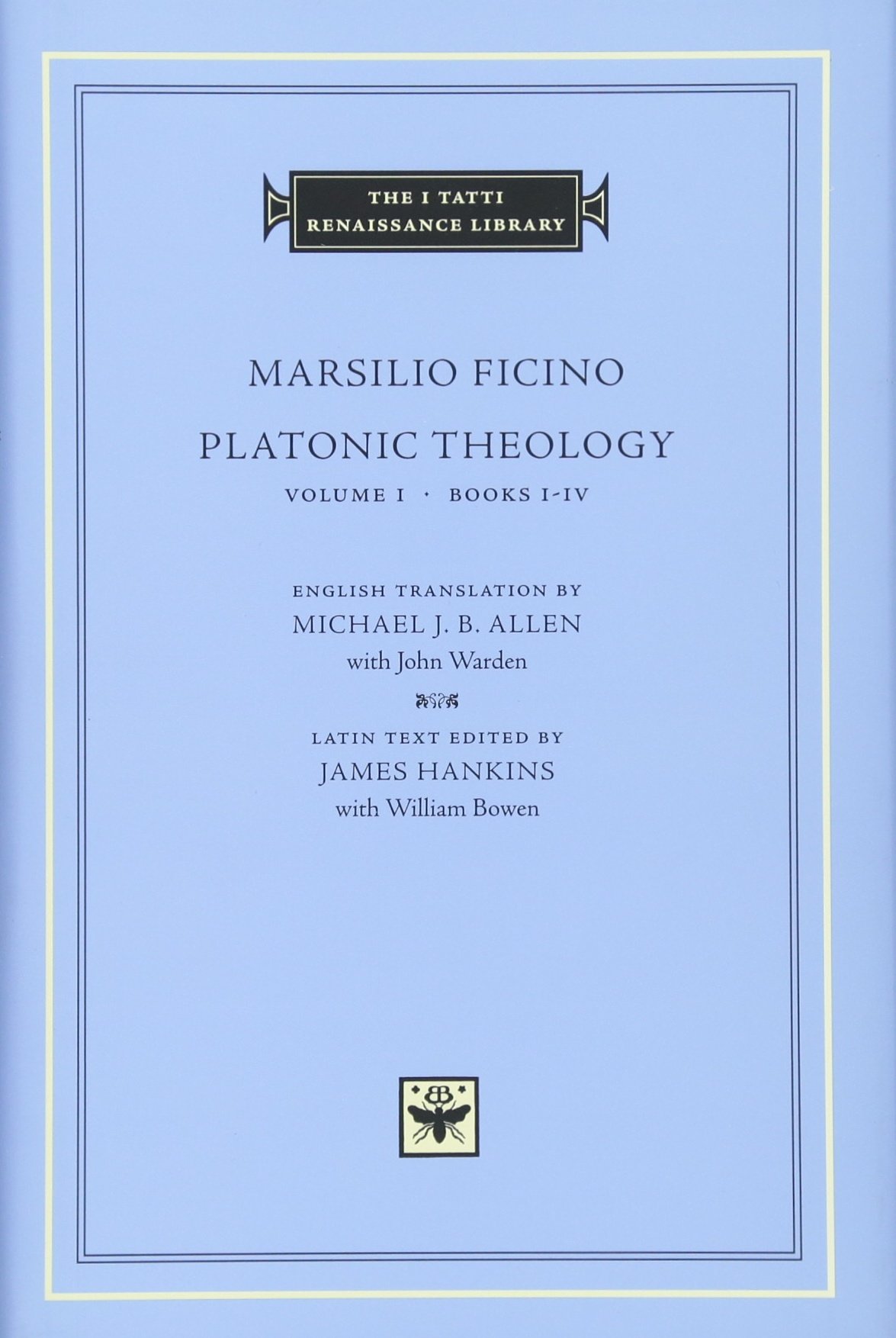 Platonic Theology, Volume 1: Books I–IV (The I Tatti Renaissance Library 2)