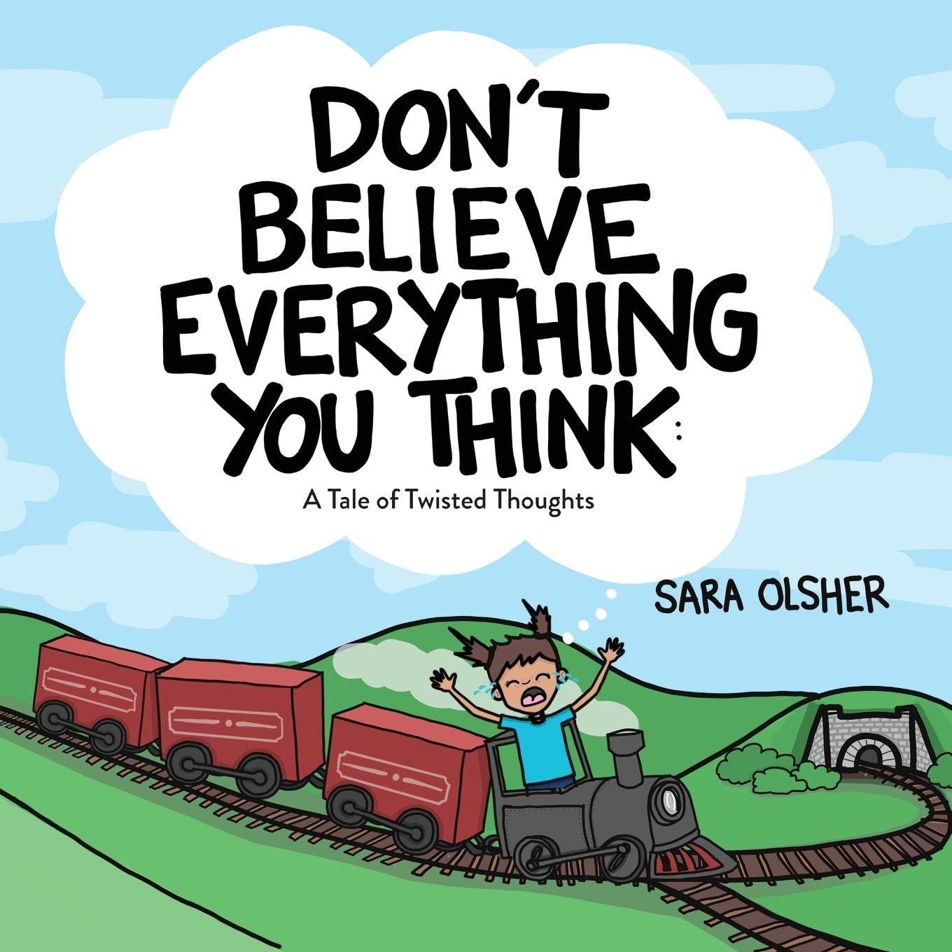 Don't Believe Everything You Think: A Tale of Twisted Thoughts (Teach Kids About Cognitive Distortions and Regulating Emotions): A Book about the Nervous System + Coping Strategies