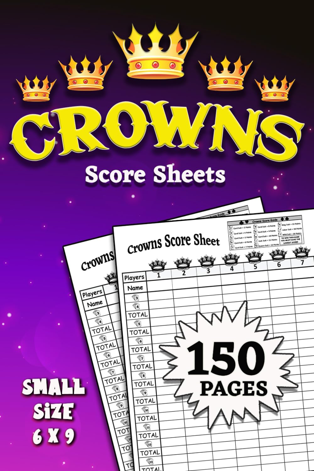Crowns Score Sheets: 150 Small Size Pages 6 x 9 Inches