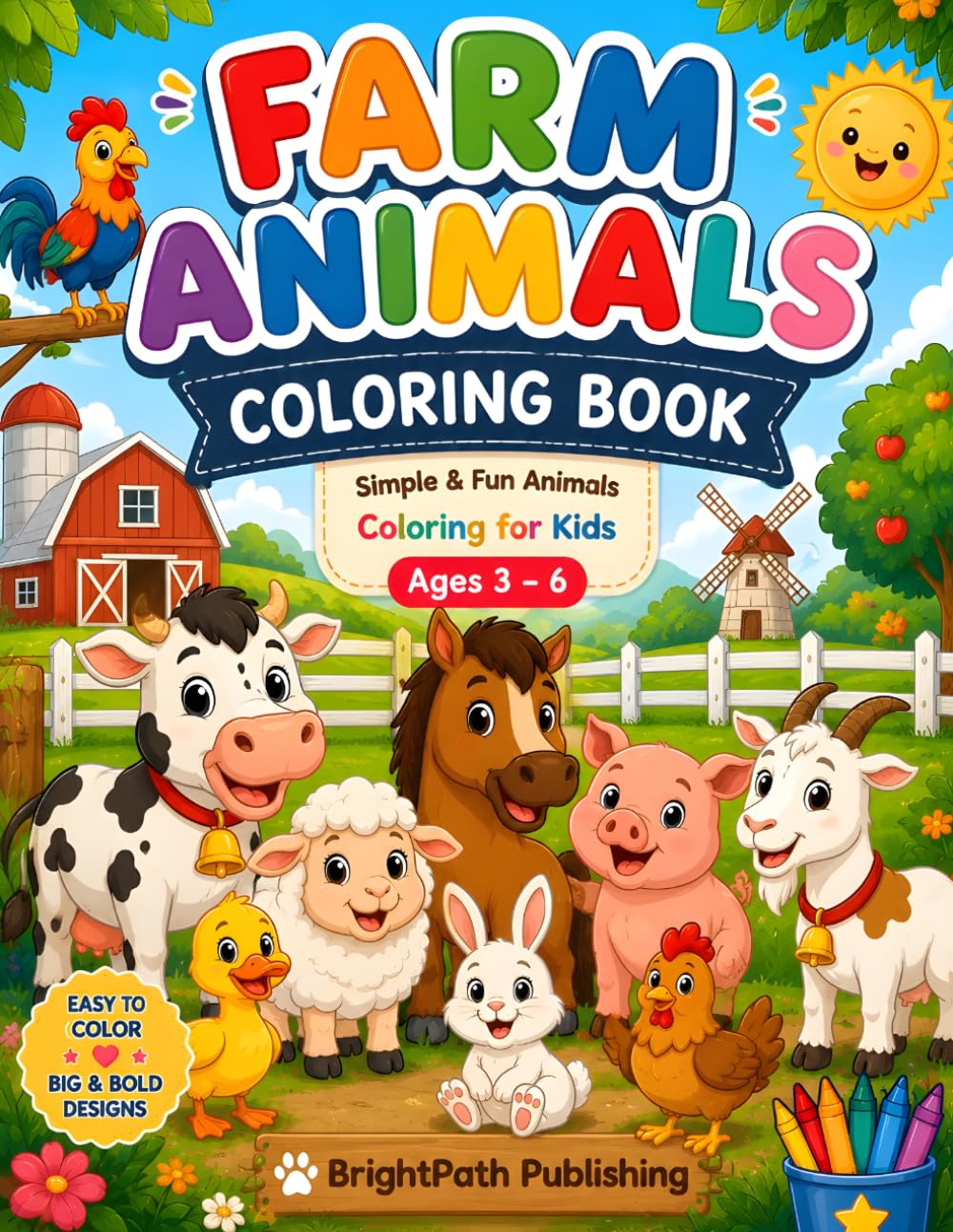 Farm Animals Coloring Book for Kids Ages 3–6: Cute & Fun Farm Animal Coloring Book | Easy Bold Designs, Big Pictures for Toddlers, Preschoolers & Early Learners