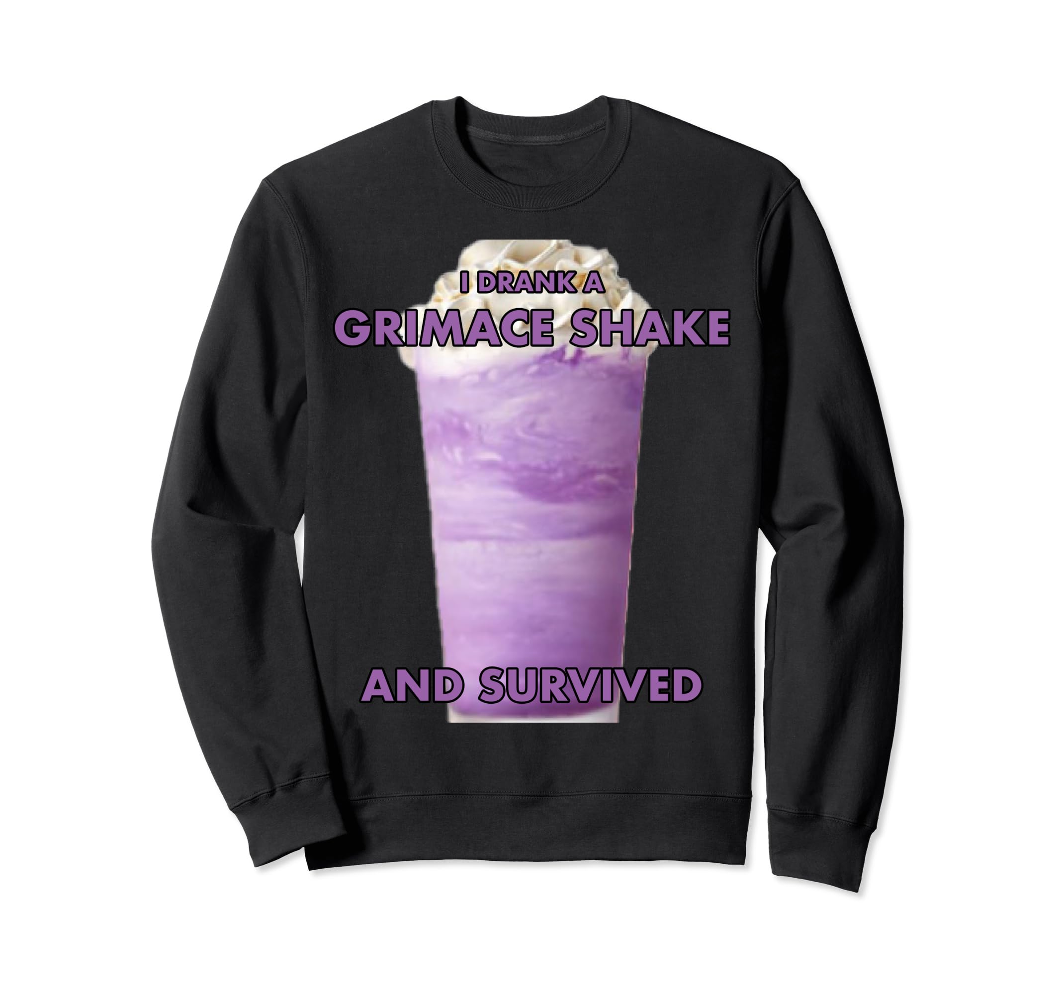 I drank a grimace shake and survived Sweatshirt