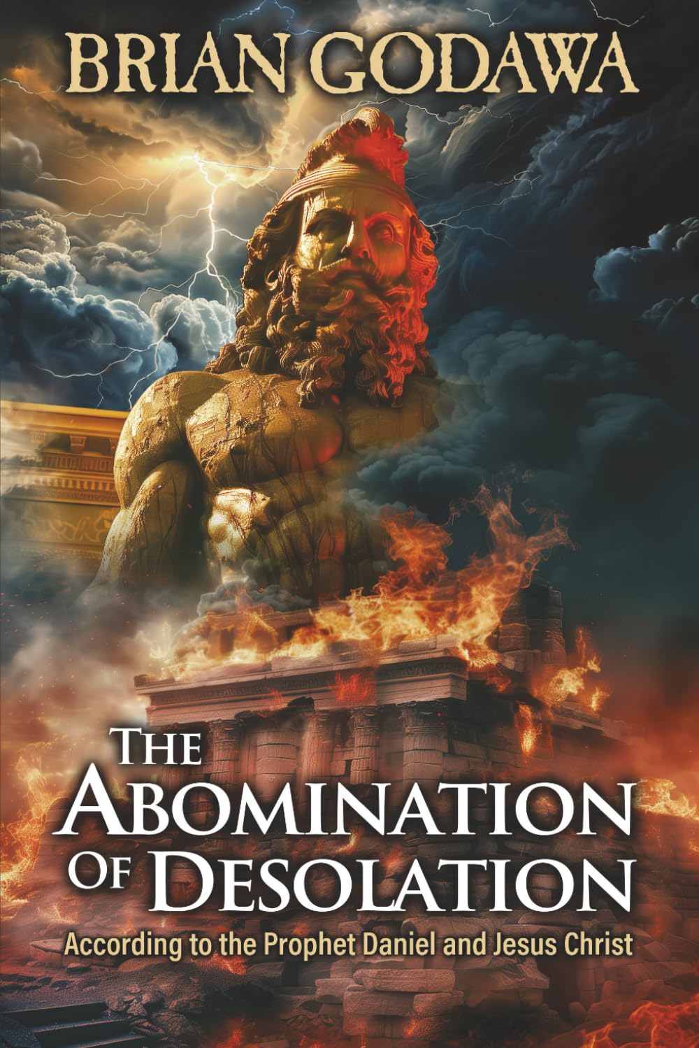 The Abomination of Desolation: According to the Prophet Daniel and Jesus Christ (Chronicles of the Watchers)