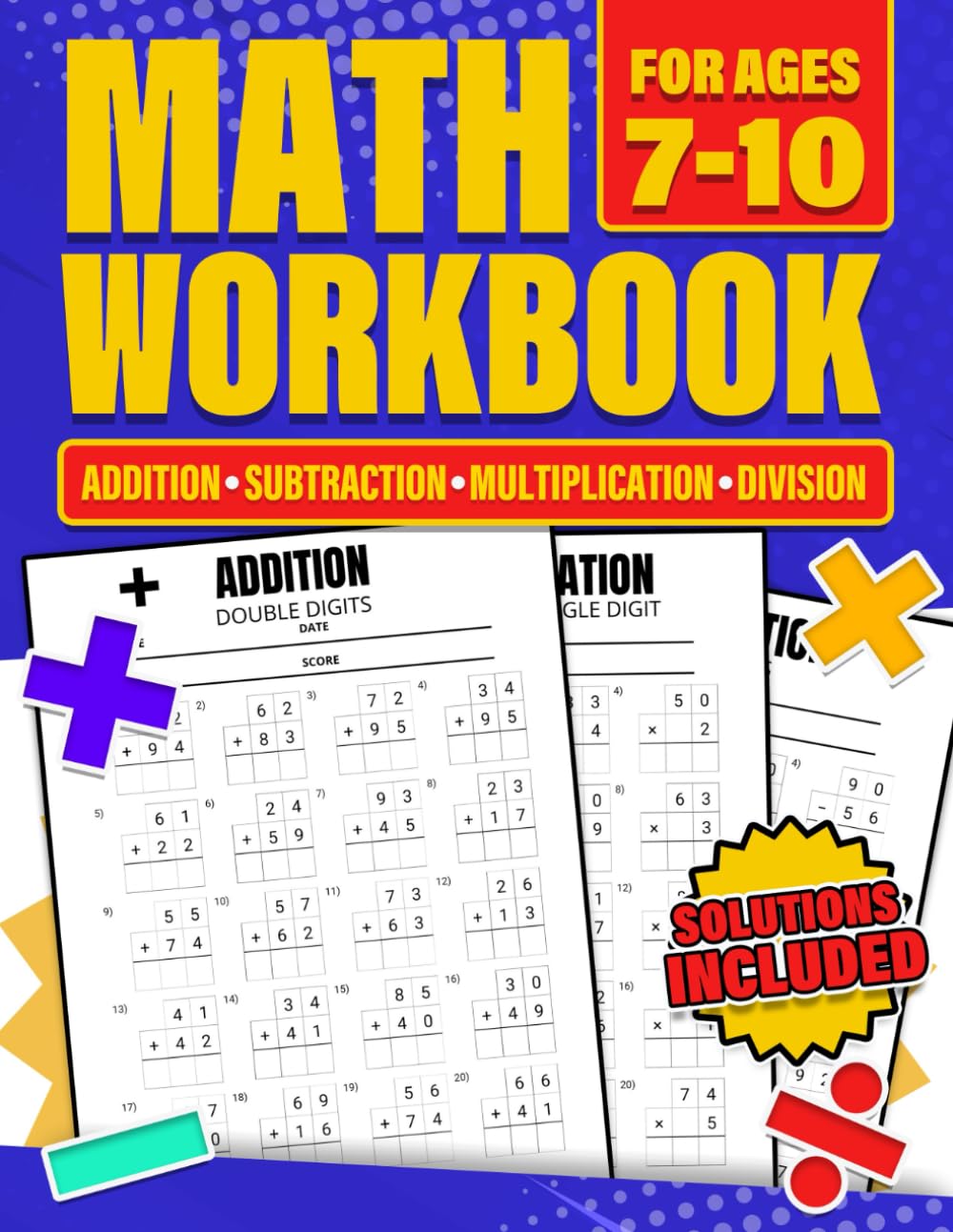 Math Workbook for Ages 7-10 | Addition, Subtraction, Multiplication and Division: 110 Timed Maths Test Drill | Grade 2, 3, 4, 5 and 6 | Year 3, 4, 5, 6 and 7 | KS2 and KS3 | Activity Book
