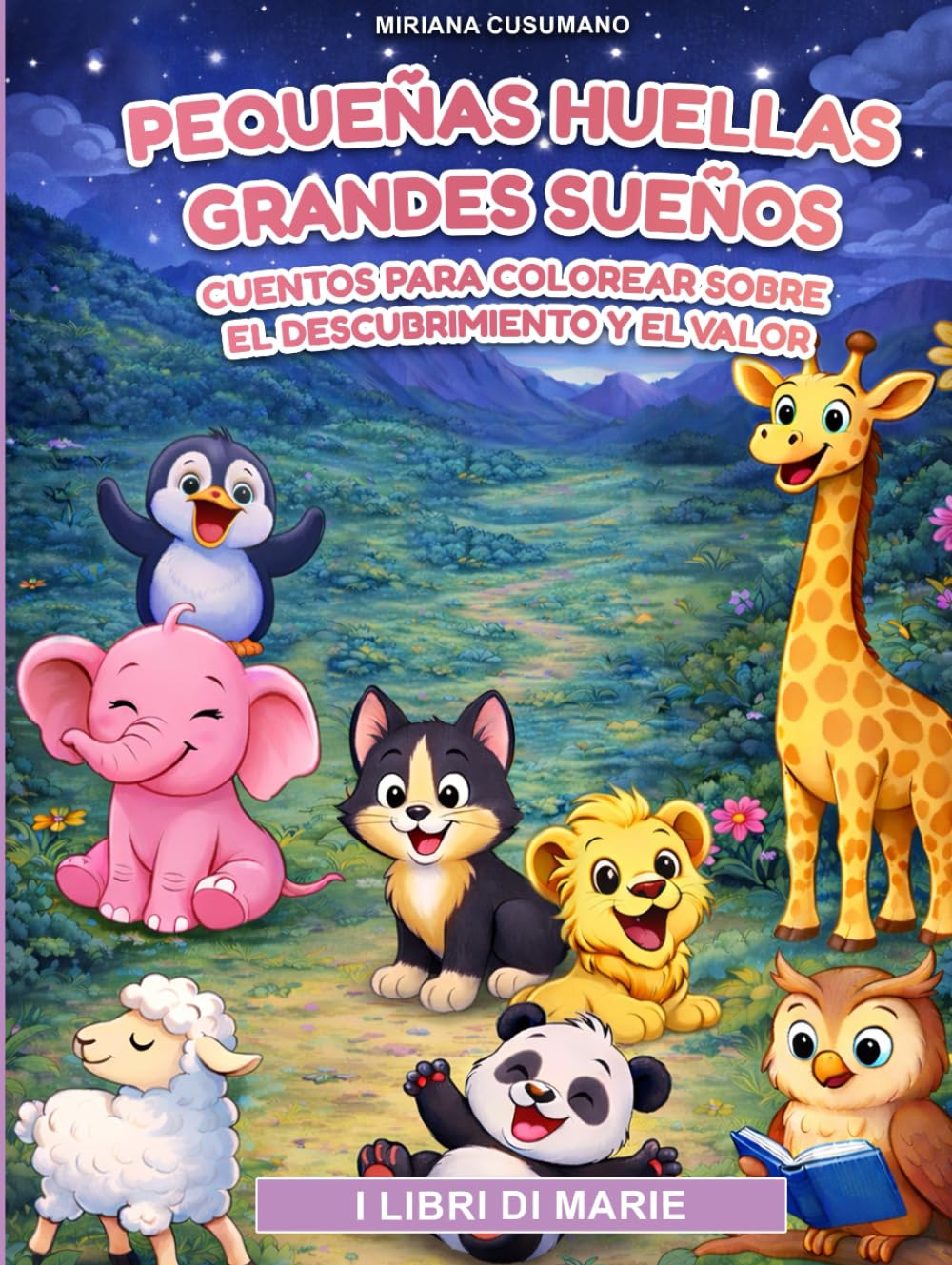 Pequeñas Huellas Grandes Sueños: Cuentos para colorear sobre el descubrimiento y el valor