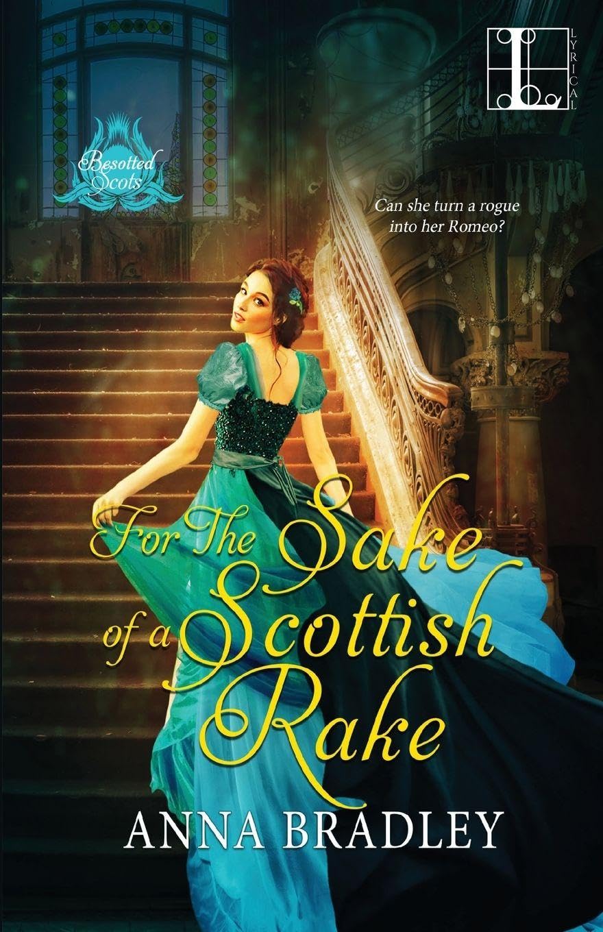 For the Sake of a Scottish Rake: A Friends to Lovers Highlander Romance: 3 (Besotted Scots)
