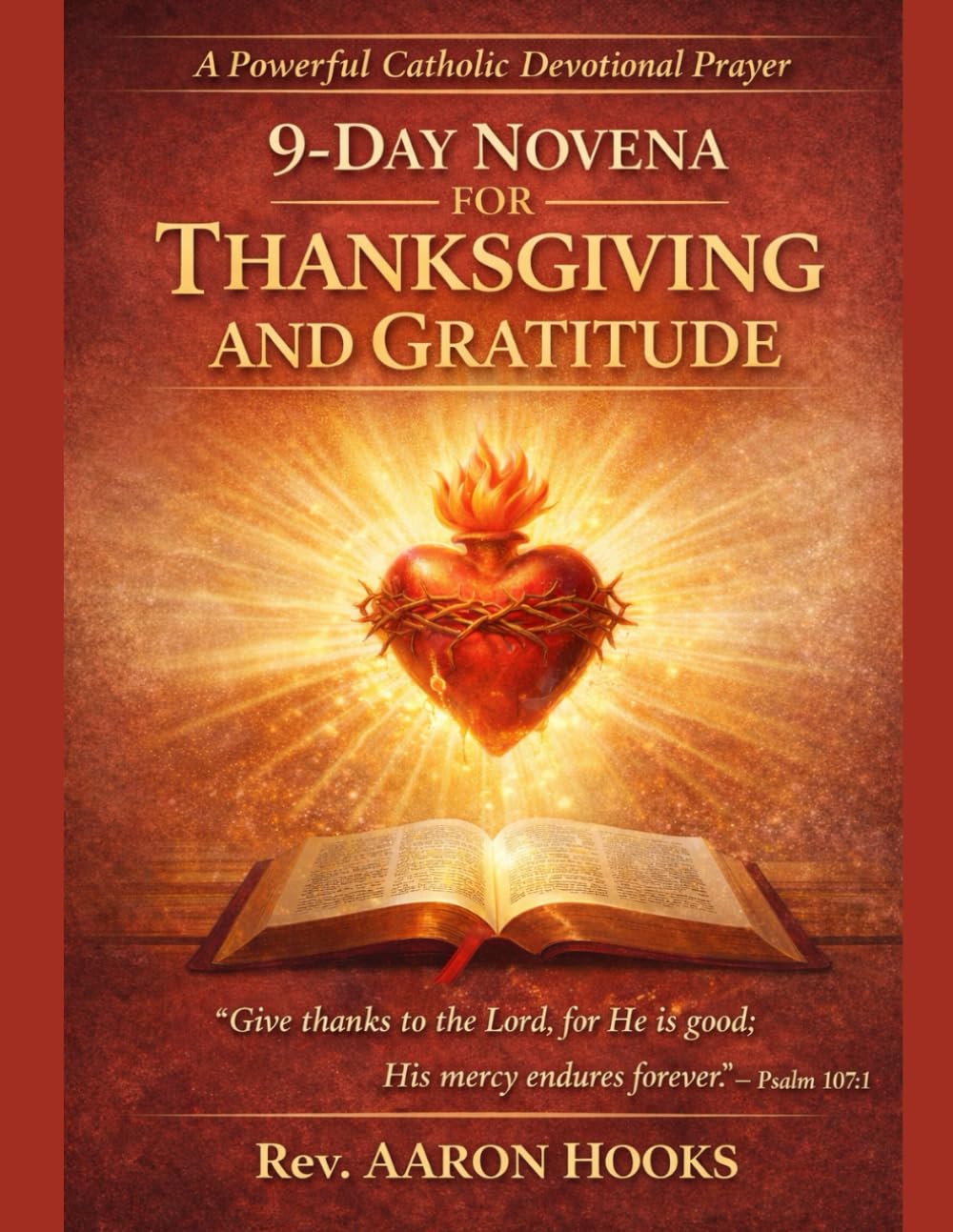 9-Day Novena for Thanksgiving and Gratitude: Transform Your Heart Through Nine Days of Thanksgiving