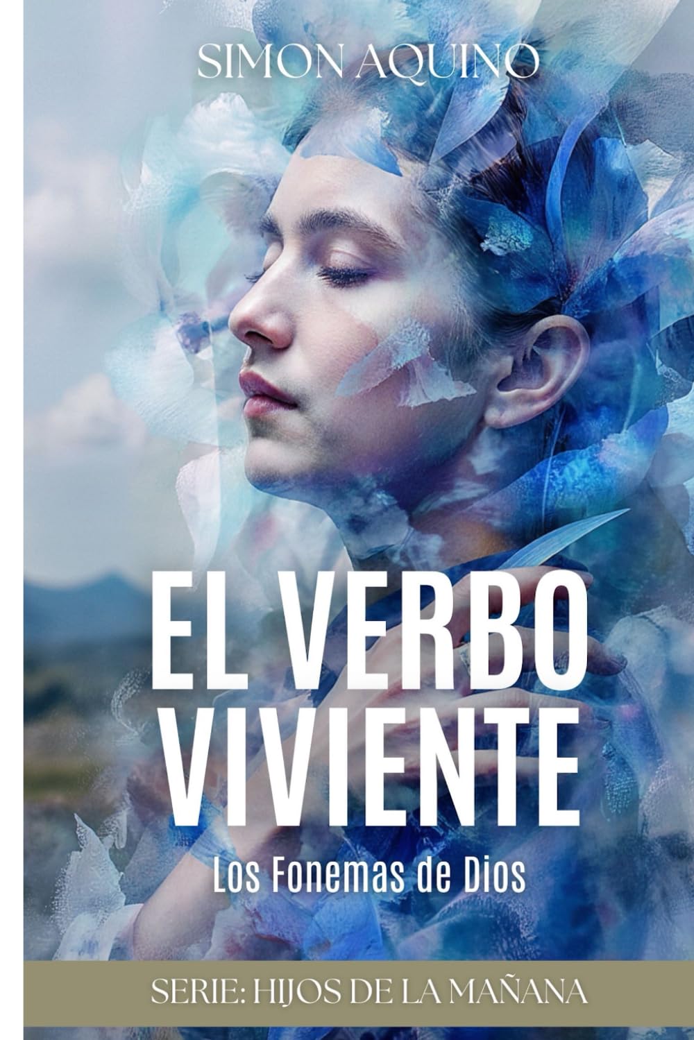El Verbo Viviente: Los Fonemas de Dios (Spanish Edition): 3 (Hijos de la Mañana)