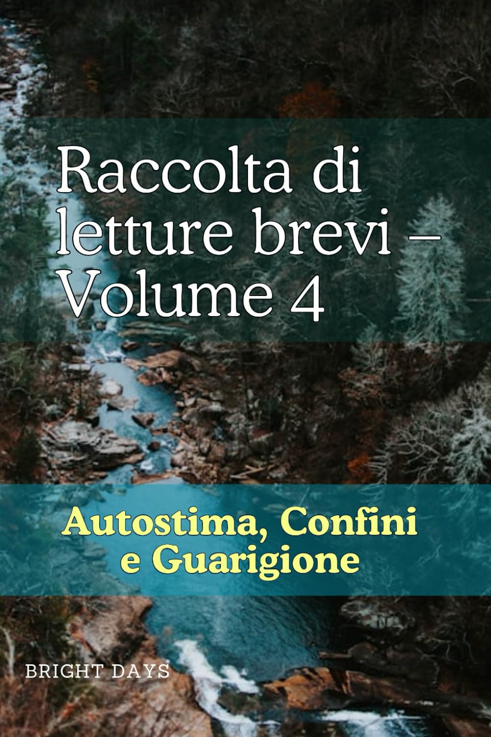 Raccolta di letture brevi – Volume 4: Autostima, Confini e Guarigione