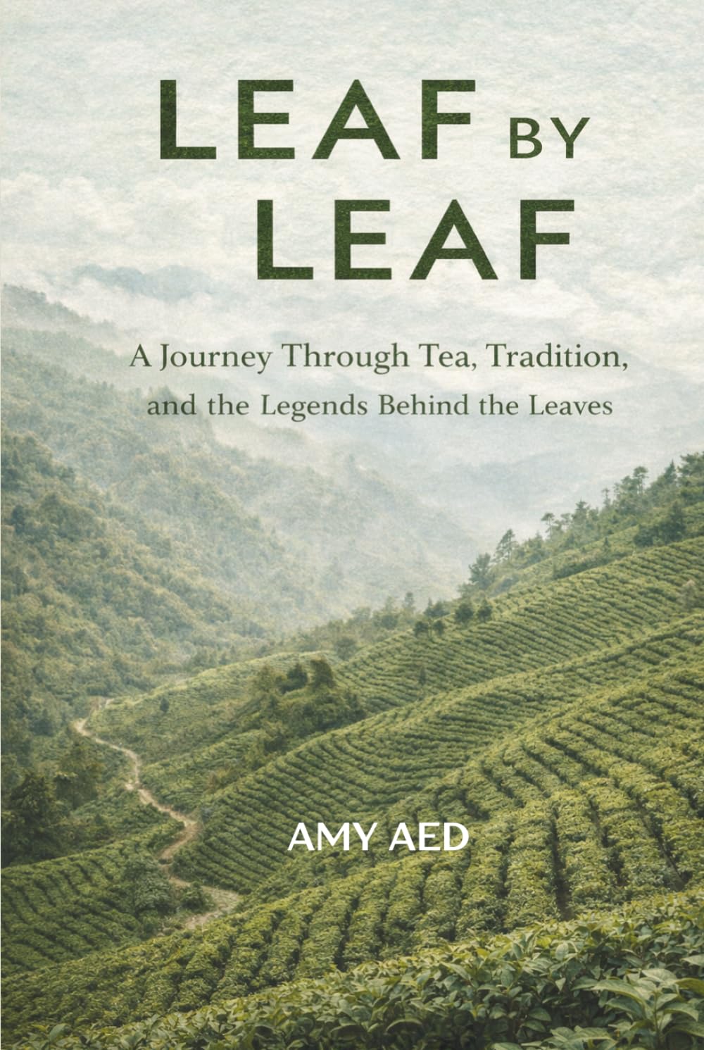 Leaf by Leaf: A Journey Through Tea, Tradition, and the Legends Behind the Leaves