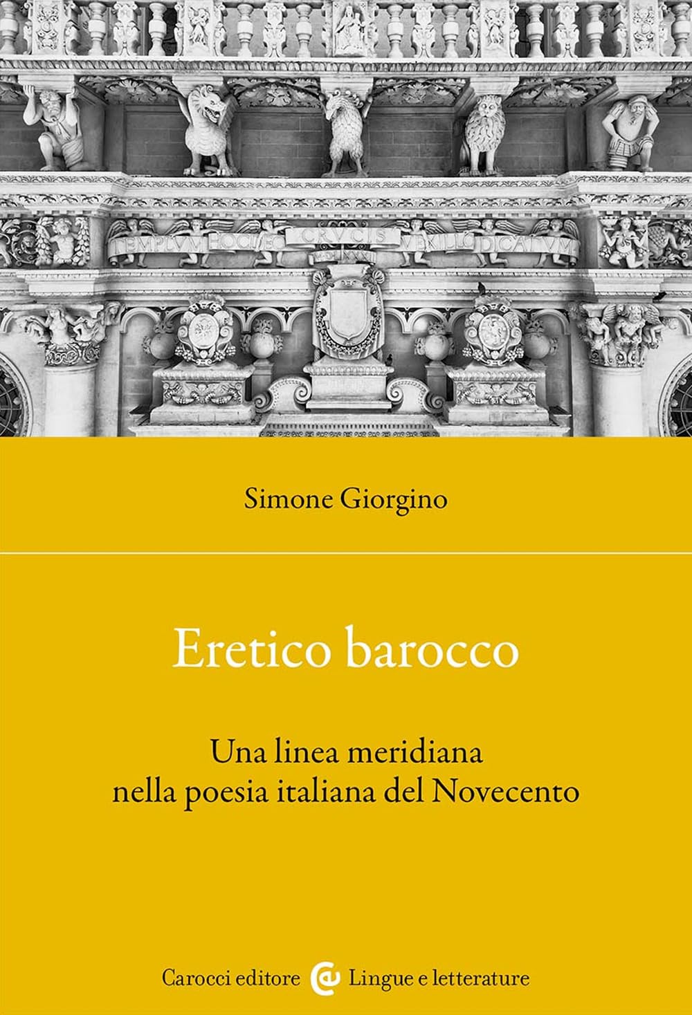 Eretico Barocco. Una Linea Meridiana Nella Poesia Italiana Del Novecento - 4