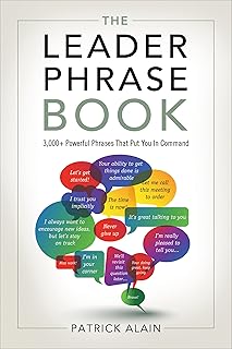 The Leader Phrase Book: 3,000+ Powerful Phrases That Put You In Command