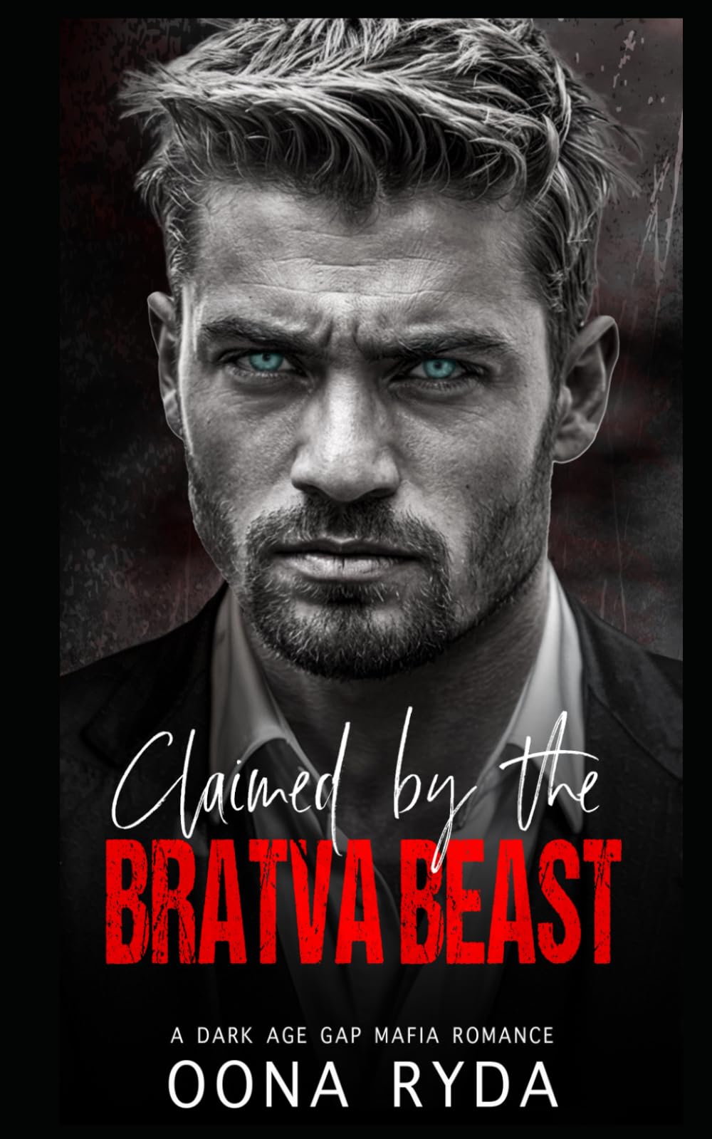 Claimed by the Bratva Beast: A Dark Age Gap Mafia Romance (Dark & Possessive)
