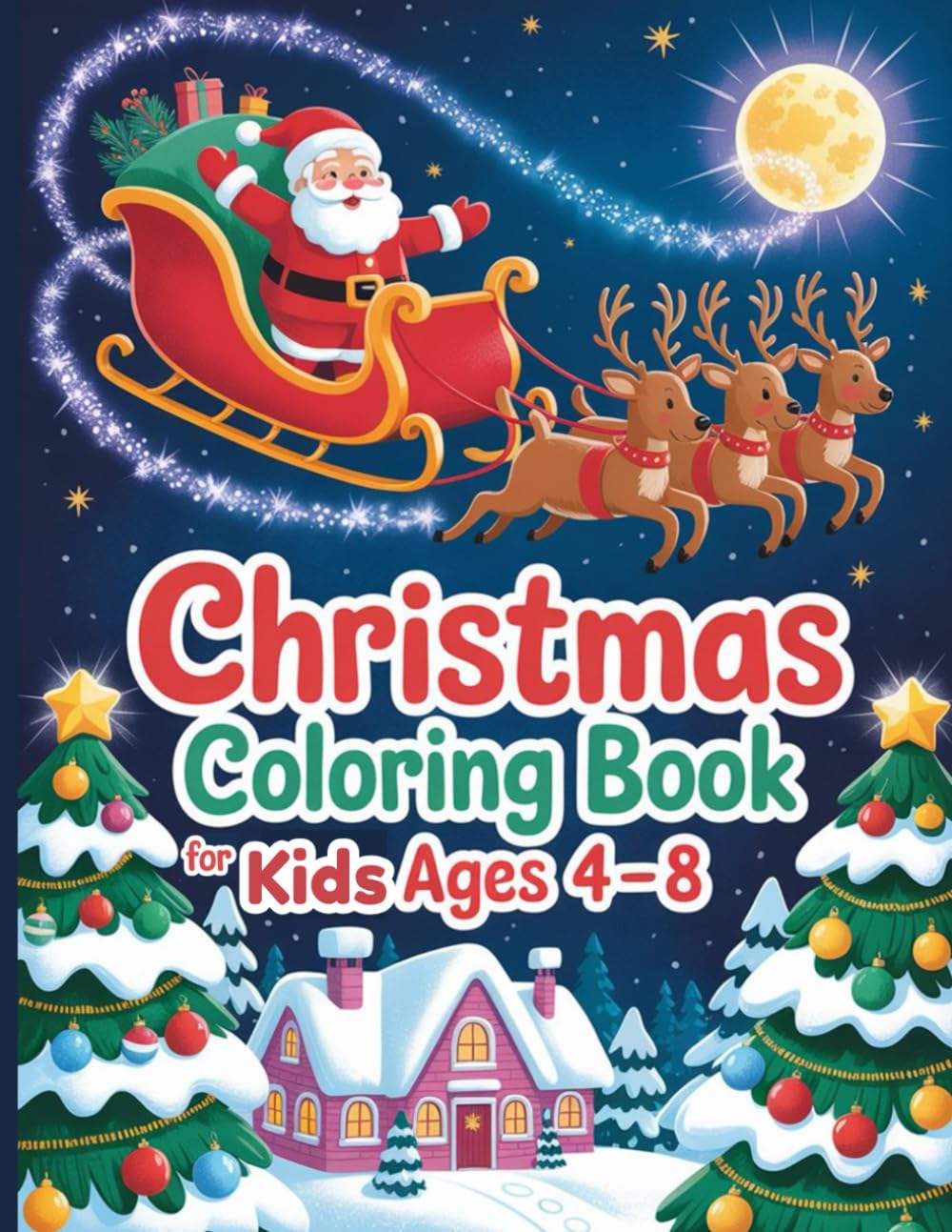 Christmas Coloring Book for Kids ages 4-8: Cute and Easy Holiday Coloring Pages -Perfect Activity for Boys and Girls