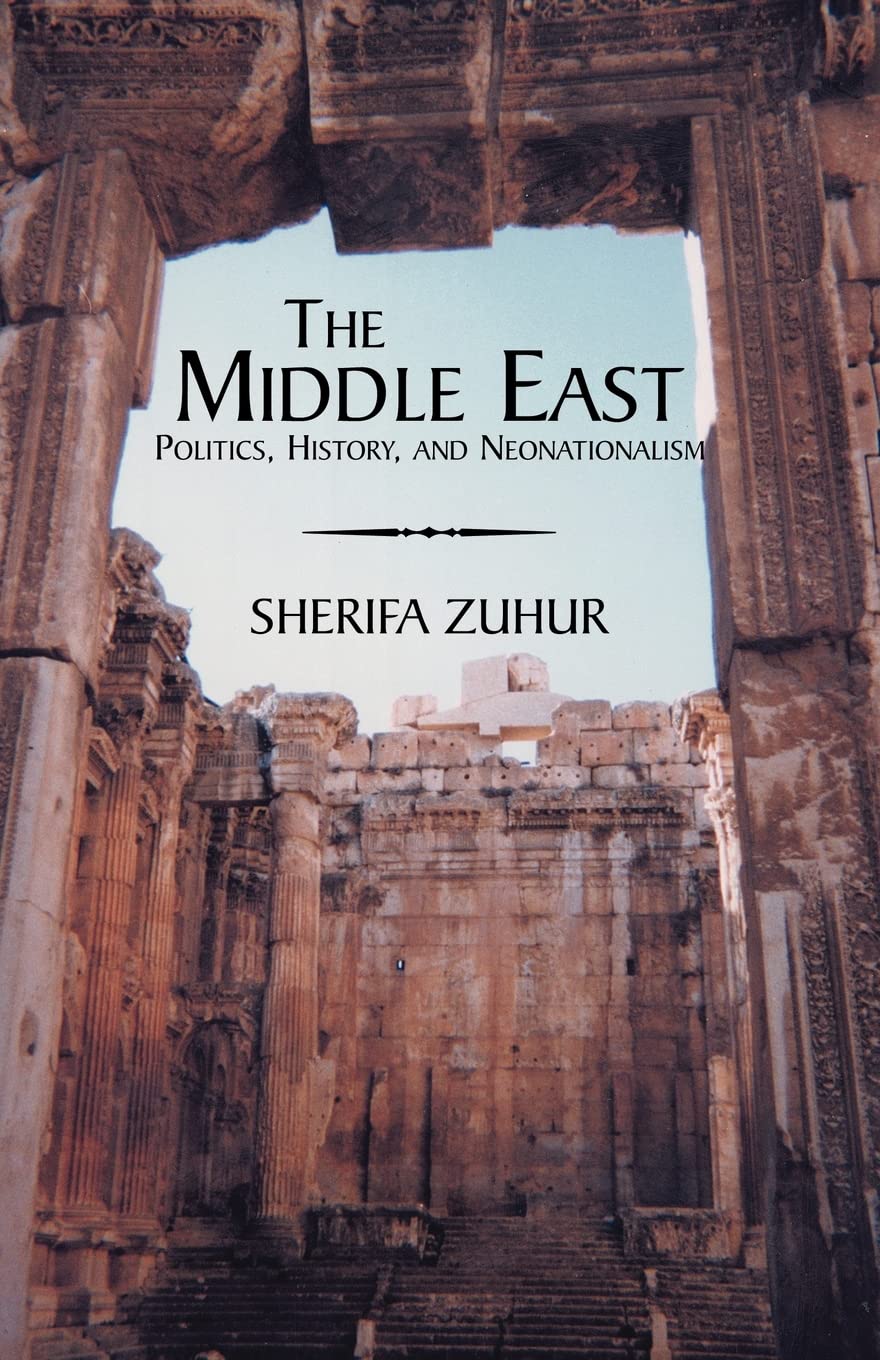 The Middle East: Politics, History, and Neonationalism