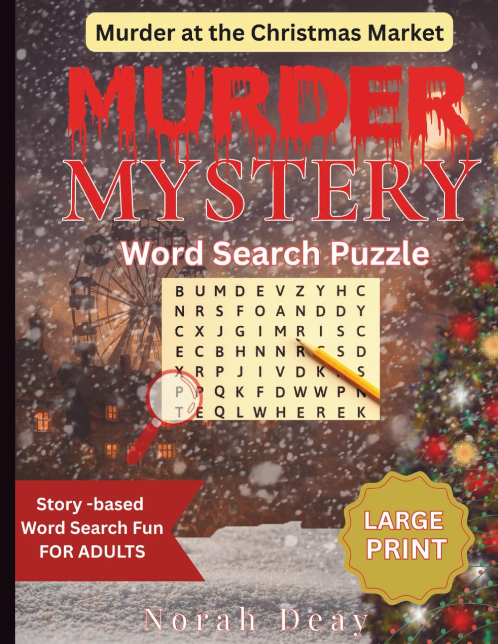 Murder At The Christmas Market: Murder Mystery, Large Print, Story-based Word Search Puzzles (The Penny Primrose Murder-Mystery Puzzle Series)
