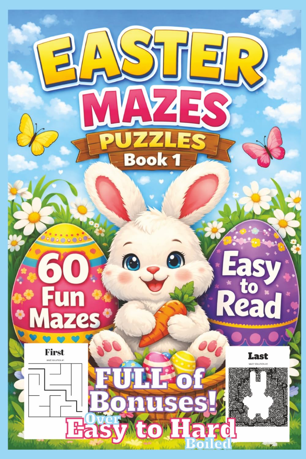 Easter Mazes Puzzles Book 1: 60 Progressive Mazes & Activities for Kids, Teens & Adults - Coloring Pages, Jokes, Riddles, Stories, Would-You-Rathers?, ... Activities & Coloring Books for All Ages)