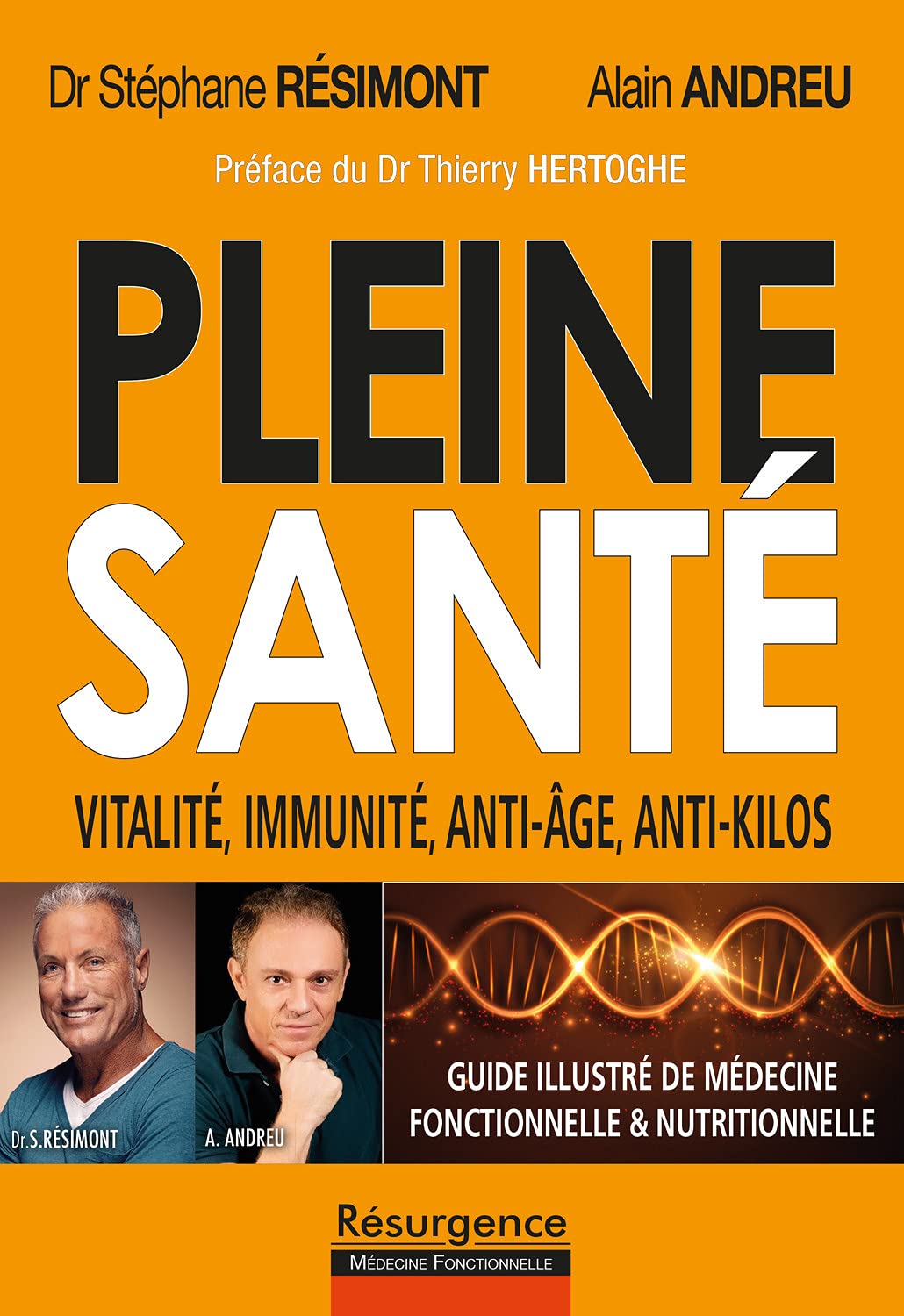 Pleine santé ! Vitalité, immunité, anti-âge, anti-kilos: Guide illustré de médecine fonctionnelle et nutritionnelle. Cancer, fibromyalgie, Alzheimer, hypertension, diabète, arthrose : les solutions