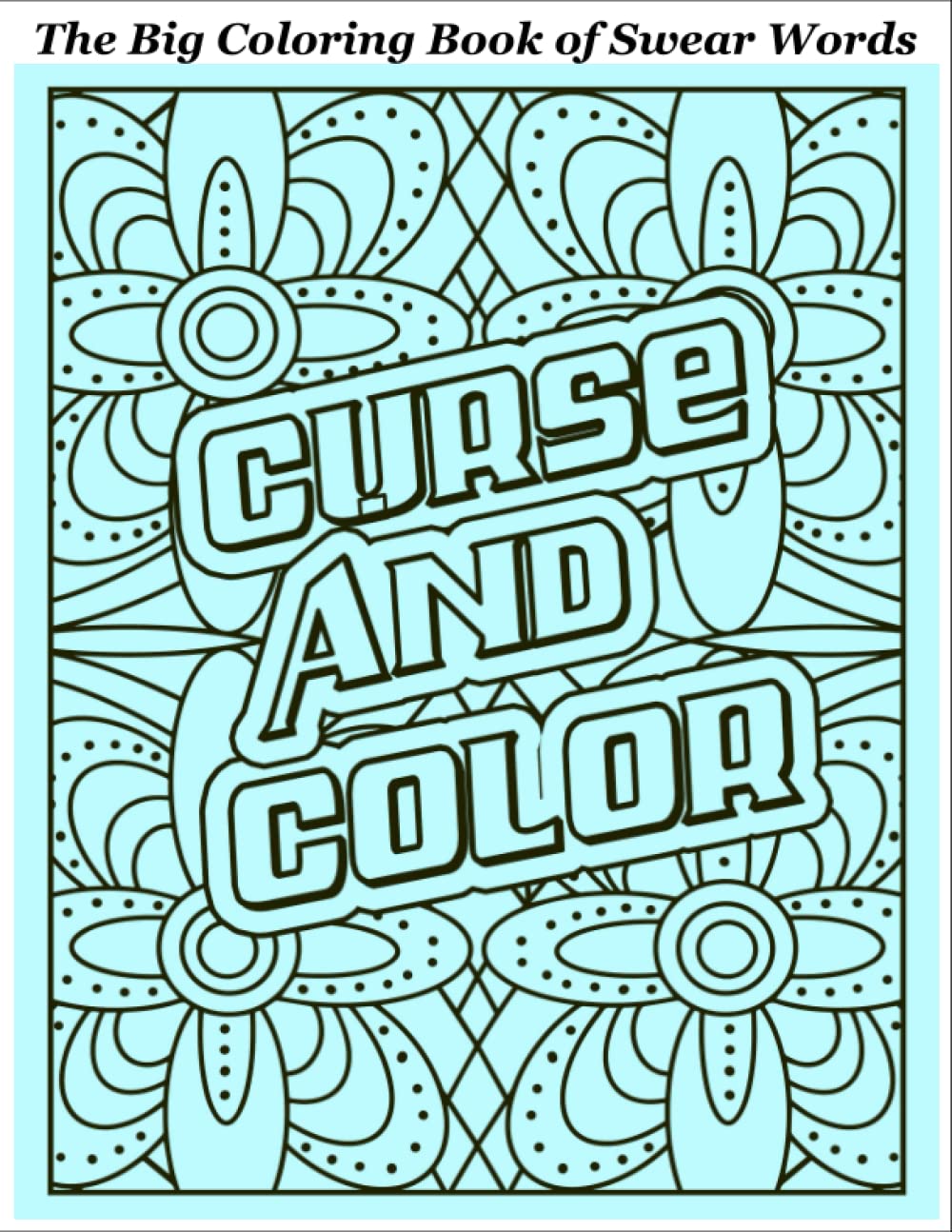 The Big Coloring Book Of Swear Words