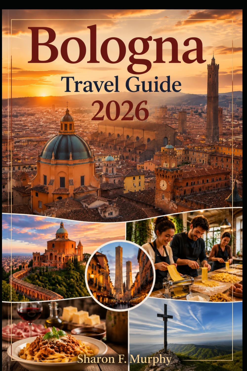 Bologna Travel Guide 2026: Discover Hidden Gems, Culinary Delights & Iconic Attractions in Bologna, Parma, Modena, Ravenna, Rimini & Northern Emilia-Romagna