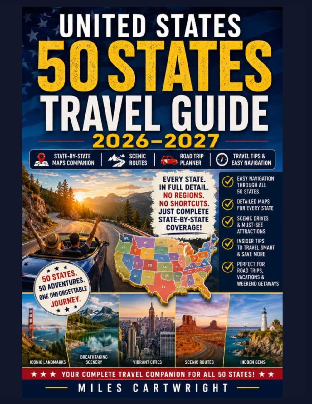 United States 50 States Travel Guide 2026–2027: State-by-State Maps Companion, Scenic Routes, Road Trip Planner, Travel Tips & Easy Navigation