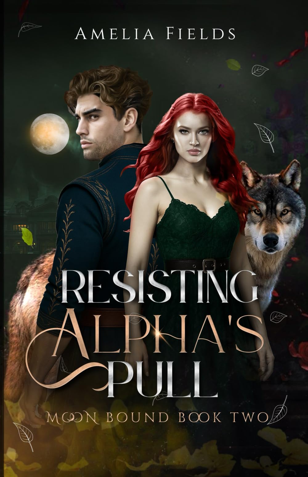 Resisting Alpha’s Pull: A Fated Mates Werewolf Romance of Broken Bonds, Royal Secrets, and Forbidden Longing (Moon Bound)